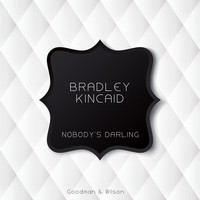 Bradley Kincaid - Nobody's Darling