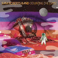 Sam Roberts Band - Counting The Days