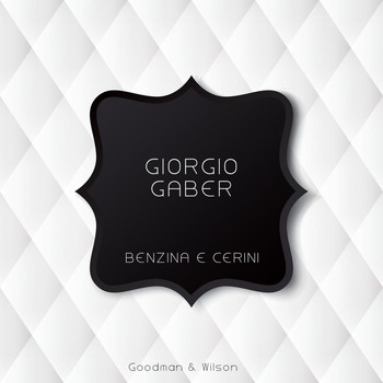 Giorgio Gaber - Benzina E Cerini