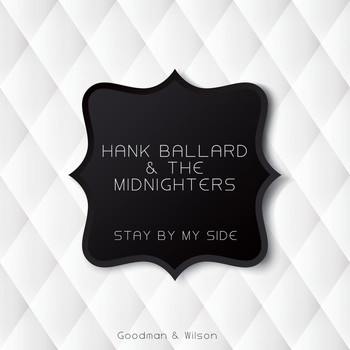 Hank Ballard & The Midnighters - Stay By My Side