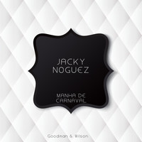 Jacky Noguez - Manha De Carnaval