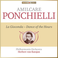 Philharmonia Orchestra, Herbert von Karajan - Masterpieces Presents Amilcare Ponchielli: La Gioconda, Dance of the Hours