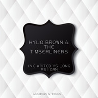 Hylo Brown & The Timberliners - I've Waited as Long as I Can