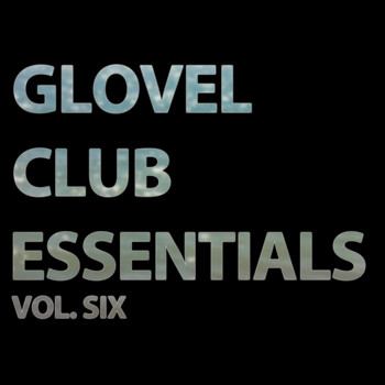 Various Artists - Glovel Club Essentials, Vol. SIX