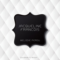 Jacqueline Francois - Melodie Perdu