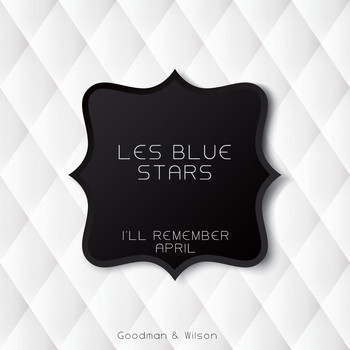 Les Blue Stars - I'll Remember April
