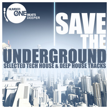 Various Artists - Save the Underground (Selected Tech House & Deep House Tracks)