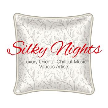 Alessandro Garofani - Silky Nights - Luxury Oriental Chillout Music Various Artists