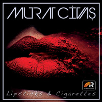 Murat Civas - Lipsticks & Cigarettes