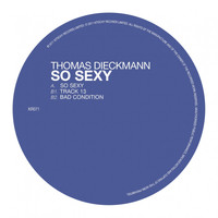 Thomas Dieckmann - So Sexy / Track 13 / Bad Condition