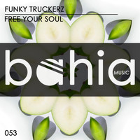 Funky Truckerz - Free Your Soul