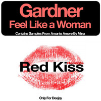 Gardner - Feel Like a Woman (Contains Samples from \Amante Amore\" By Mina")