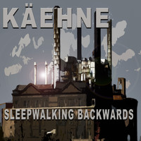Käehne - Sleepwalking Backwards