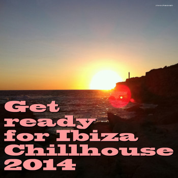 Various Artists - Get Ready for Ibiza Chillhouse 2014