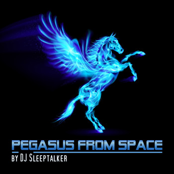 DJ Sleeptalker - Pegasus from Space