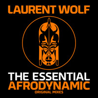 Laurent Wolf - The Essential Afrodynamic