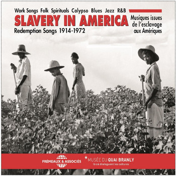 Various Artists - Slavery in America - Redemption Songs 1914-1972 (Musiques issues de l'esclavage aux Amériques)