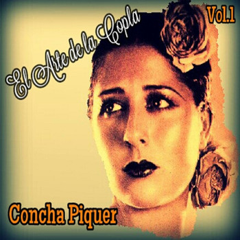Concha Piquer - Concha Piquer, Vol. 1 - El Arte de la Copla