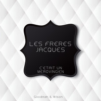Les Freres Jacques - C'etait Un Merovingien
