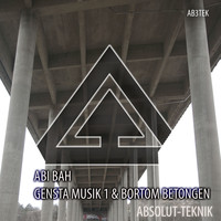 Abi Bah - Gensta Musik 1 & Bortom Betongen