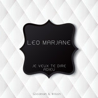 Leo Marjane - Je Veux Te Dire Adieu