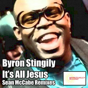 Byron Stingily - It's All Jesus (Sean McCabe Remixes)