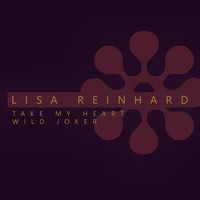Lisa Reinhard - Take My Heart