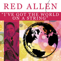 Red Allen - I've Got the World on a String