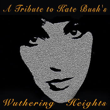 Wuthering Heights - A Tribute to Kate Bush’s Wuthering Heights