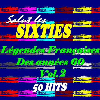 Various Artists - Salut les Sixties: Legendes francaises des années 60 Vol. 2