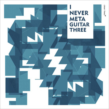 Various Artists - I Never Meta Guitar Three