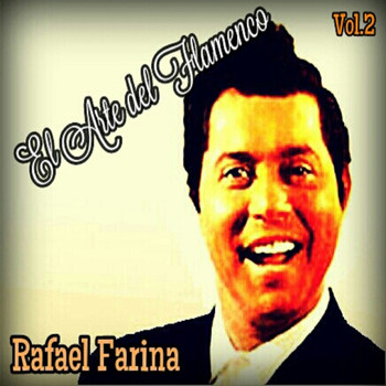 Rafael Farina - Rafael Farina, Vol. 2 - El Arte del Flamenco