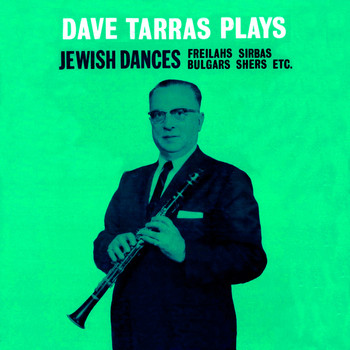 Dave Tarras - Plays Jewish Dances (Freilahs, Sirbas, Bulgars, Shers)