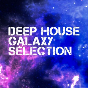Various Artists - Deep House Galaxy Selection