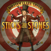 William Clark Green - Sticks and Stones