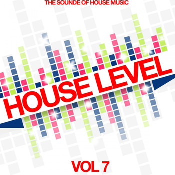 Various Artists - House Level, Vol. 7 (The Sound of House Music)