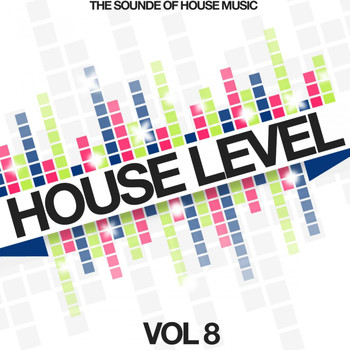 Various Artists - House Level, Vol. 8 (The Sound of House Music)