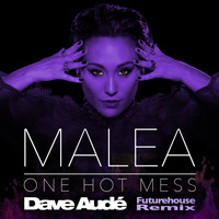 Malea - One Hot Mess (Dave Aude Futurehouse Remix)