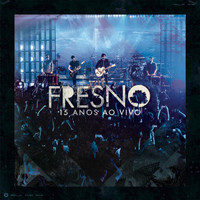 Fresno - Fresno 15 Anos ao Vivo