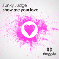 Funky Judge - Show Me Your Love