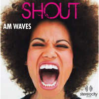 AM Waves - Shout
