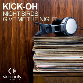 Kick-Oh - Night Birds / Give Me The Night