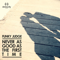 Funky Judge - Never As Good As First Time