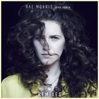 Rae Morris - Love Again (Remixes)