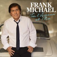 Frank Michael - Toi, l'amour et moi