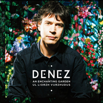 Denez Prigent - An Enchanting Garden