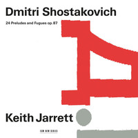 Keith Jarrett - Dmitri Shostakovich: 24 Preludes And Fugues, Op. 87