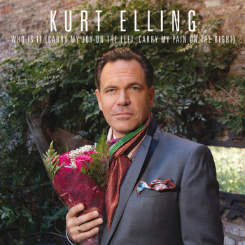 Kurt Elling - Who Is It (Carry My Joy On The Left, Carry My Pain On The Right)