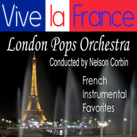 The London Pops Orchestra - Vive La France - French Instrumental Favorites