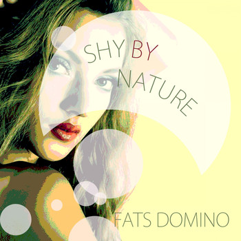 Fats Domino - Shy By Nature